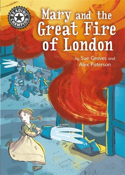 Cover for Sue Graves · Reading Champion: Mary and the Great Fire of London: Independent Reading 13 - Reading Champion (Hardcover Book) [Illustrated edition] (2018)