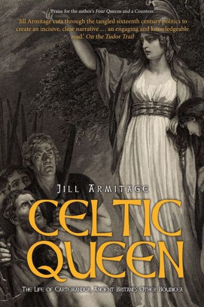 Cover for Jill Armitage · Celtic Queen: The World of Cartimandua (Hardcover Book) (2020)