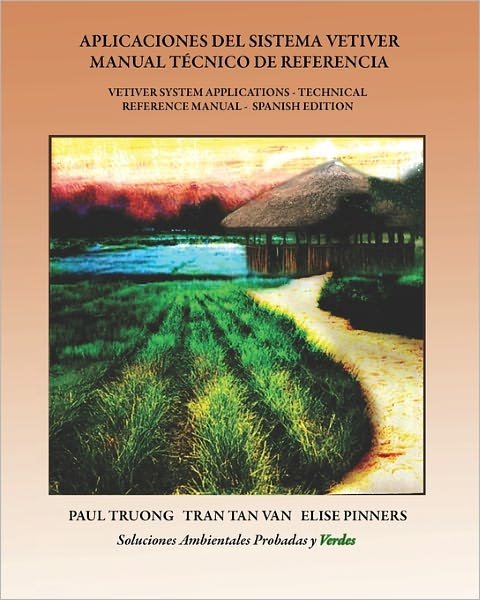 Cover for Paul Truong · Aplicaciones Del Sistema Vetiver Manual Técnico De Referencia: Vetiver System Applications - Technical Reference Manual - Spanish Edition (Taschenbuch) (2009)