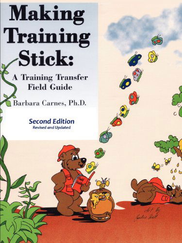 Cover for Barbara Carnes · Making Training Stick: a Training Transfer Field Guide, Second Edition (Taschenbuch) (2011)