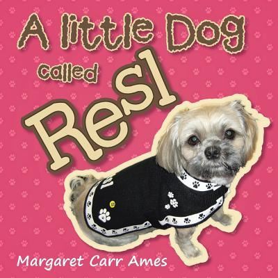 Cover for Margaret Carr Ames · A little Dog called Resl (Paperback Book) (2016)