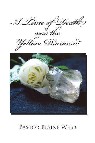 Cover for Pastor Elaine Webb · A Time of Death and the Yellow Diamond (Paperback Book) (2010)