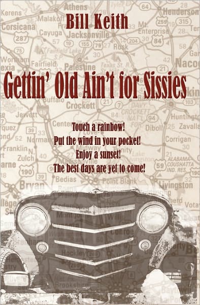 Cover for Bill Keith · Gettin' Old Ain't for Sissies (Taschenbuch) (2010)