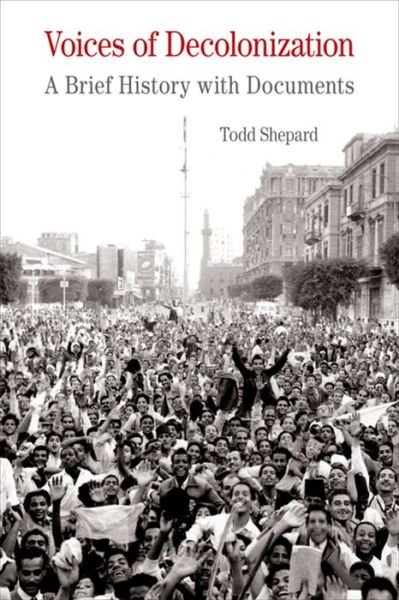Cover for Todd Shepard · Voices of Decolonization: a Brief History with Documents (Taschenbuch) (2014)