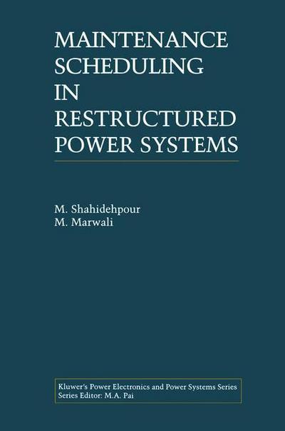 Maintenance Scheduling in Restructured Power Systems - Power Electronics and Power Systems - M. Shahidehpour - Books - Springer-Verlag New York Inc. - 9781461370154 - October 17, 2012