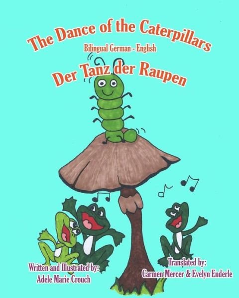 Cover for Adele Marie Crouch · The Dance of the Caterpillars Bilingual German English (Paperback Bog) (2011)