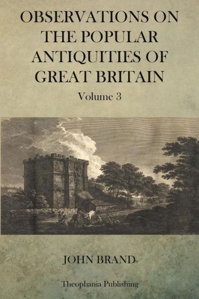 Cover for John Brand · Observations on Popular Antiquities of Great Britain V.3 (Volume 3) (Paperback Book) (2012)