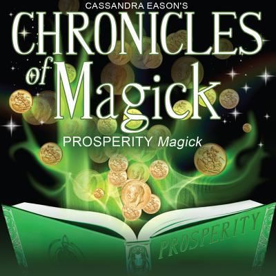 Prosperity Magick - Cassandra Eason - Muzyka - Blackstone Audiobooks - 9781470884154 - 1 czerwca 2013