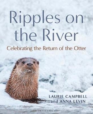 Laurie Campbell · Ripples on the River: Celebrating the Return of the Otter (Hardcover Book) (2021)