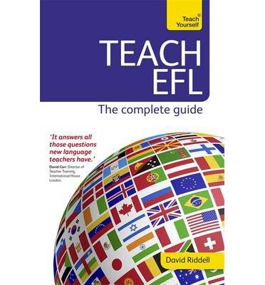 Teach English as a Foreign Language: Teach Yourself (New Edition): Book - David Riddell - Kirjat - John Murray Press - 9781473601154 - perjantai 27. kesäkuuta 2014