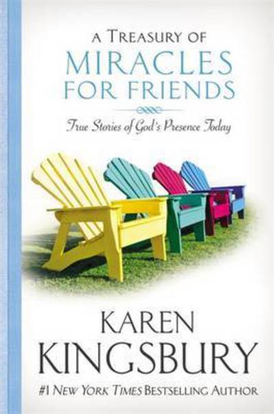 Cover for Karen Kingsbury · A Treasury of Miracles for Friends: True Stories of God's Presence Today (Hardcover Book) (2015)