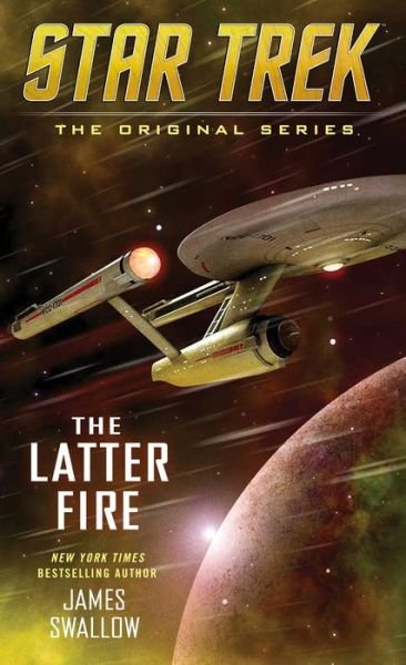 Cover for James Swallow · The Latter Fire - Star Trek: The Original Series (Paperback Book) (2016)