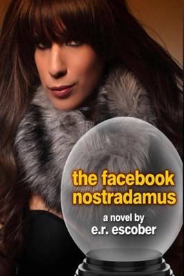Cover for E R Escober · The Facebook Nostradamus (Paperback Bog) (2012)