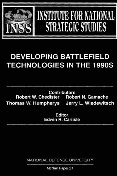 Cover for National Defense University · Developing Battlefield Technologies in the 1990s: Institute for National Strategic Studies Mcnair Paper 21 (Paperback Book) (2012)