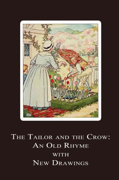 Cover for L Leslie Brooke · The Tailor and the Crow: an Old Rhyme with New Drawings (Paperback Book) (2012)