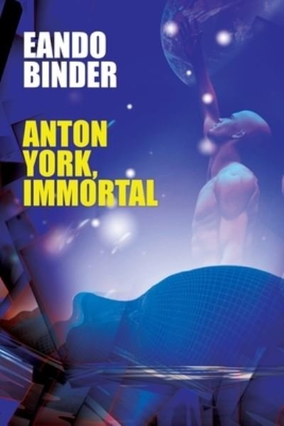 Cover for Eando Binder · Anton York, Immortal (Paperback Book) (2020)