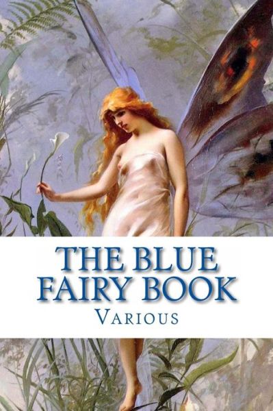 The Blue Fairy Book - V/A - Books - Createspace - 9781480052154 - October 3, 2012