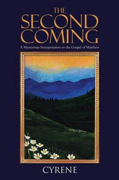 Cover for Cyrene · The Second Coming: a Mysterious Interpretation to the Gospel of Matthew (Paperback Book) (2014)