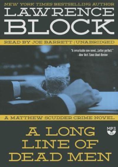 A Long Line of Dead Men - Lawrence Block - Music - Blackstone Audiobooks - 9781482988154 - June 17, 2014