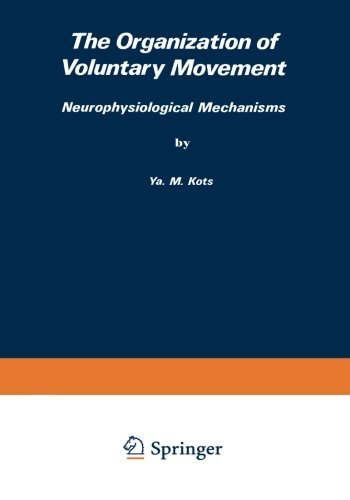 Cover for Ya. Kots · The Organization of Voluntary Movement: Neurophysiological Mechanisms (Taschenbuch) [Softcover reprint of the original 1st ed. 1977 edition] (2013)
