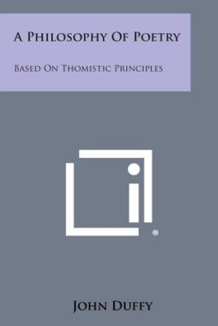 Cover for John Duffy · A Philosophy of Poetry: Based on Thomistic Principles (Pocketbok) (2013)