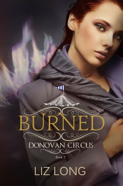 Cover for Liz Long · Burned: a Donovan Circus Novel (Pocketbok) (2013)