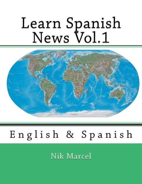 Cover for Nik Marcel · Learn Spanish News Vol.1: English &amp; Spanish (Taschenbuch) (2014)