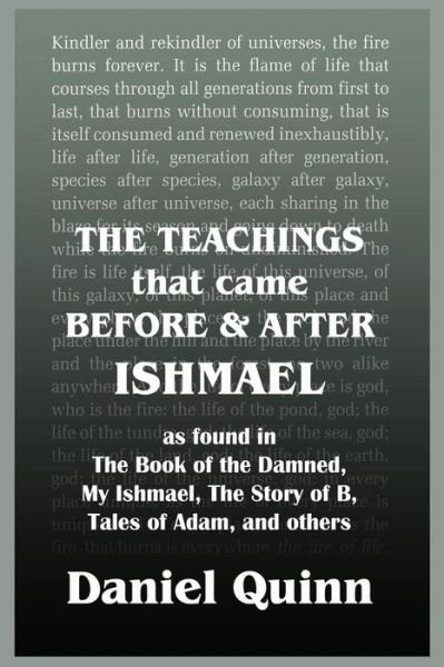 Cover for Daniel Quinn · The Teachings: That Came Before and After Ishmael (Taschenbuch) (2014)