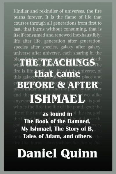 The Teachings: That Came Before and After Ishmael - Daniel Quinn - Böcker - CreateSpace Independent Publishing Platf - 9781502356154 - 2 oktober 2014