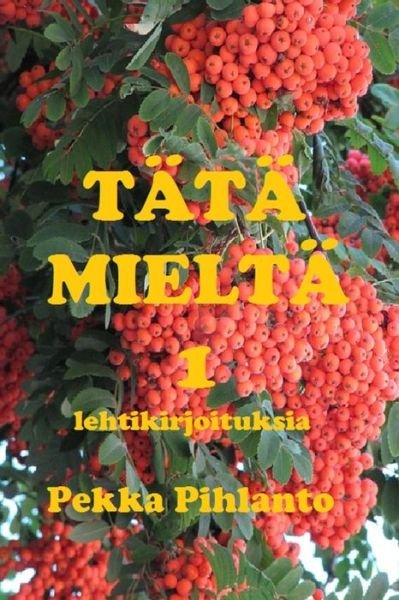 Cover for Asko Korpela · Tata mielta 1 (Paperback Book) (2014)