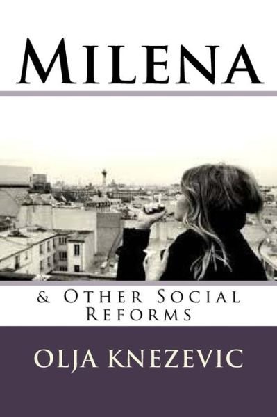 Cover for Olja Knezevic · Milena: &amp; Other Social Reforms (Pocketbok) (2014)