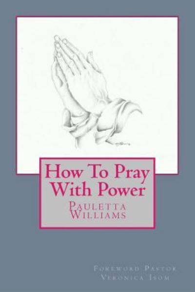 Cover for Pauletta D Williams · How To Pray With Power (Paperback Book) (2014)