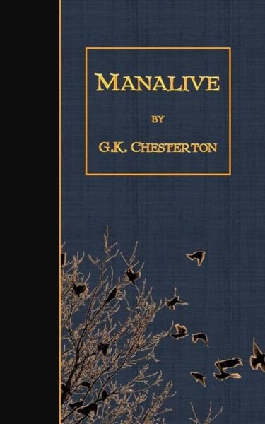 Manalive - G K Chesterton - Bøker - Createspace - 9781507869154 - 6. februar 2015