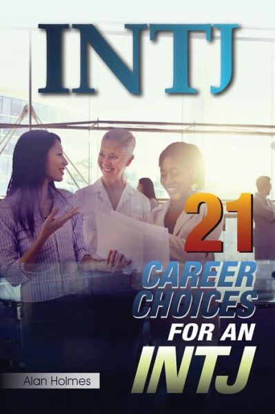 Cover for Alan Holmes · Intj: 21 Career Choices for an Intj (Paperback Book) (2015)