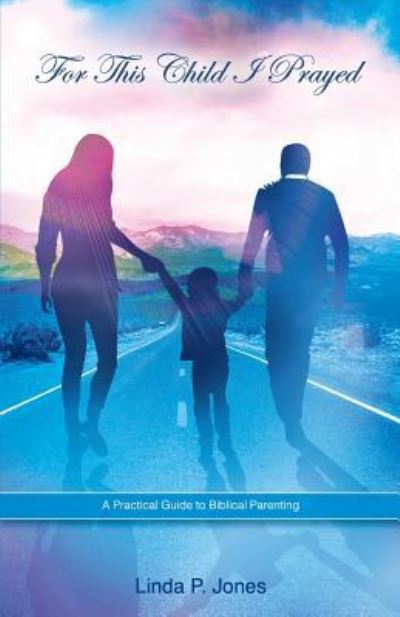 Cover for Linda P Jones · For This Child I Prayed (Paperback Book) (2016)