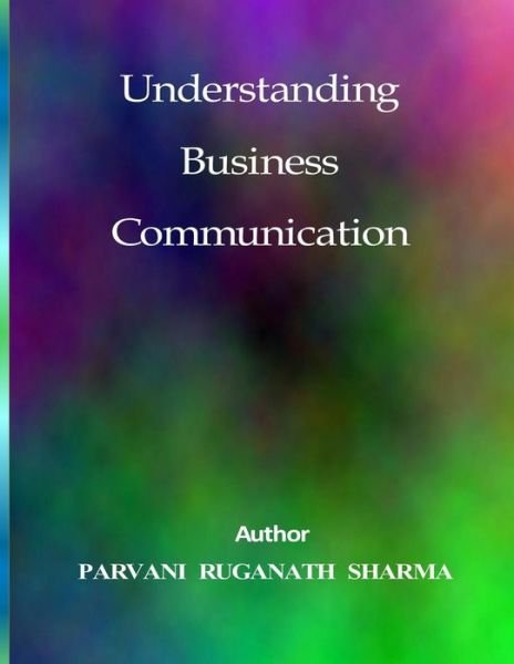 Cover for Parvani Rugnath Sharma · Understanding Business Communication (Paperback Book) (2015)