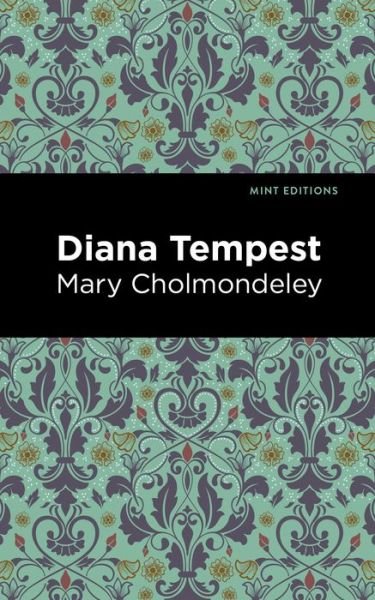Diana Tempest - Mint Editions - Mary Cholmondeley - Books - Graphic Arts Books - 9781513291154 - July 22, 2021