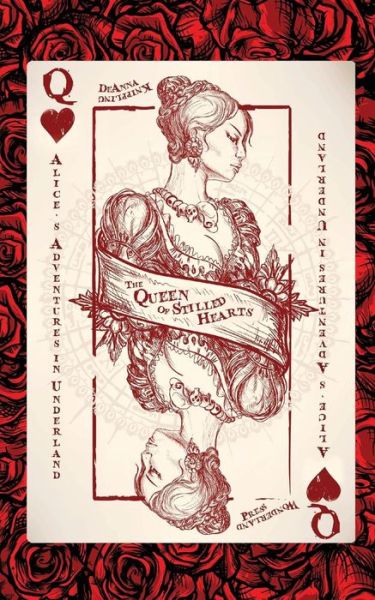 Cover for Deanna Knippling · Alice's Adventures in Underland: the Queen of Stilled Hearts (Paperback Book) (2015)