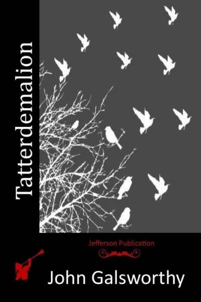 Cover for Galsworthy, John, Sir · Tatterdemalion (Taschenbuch) (2015)