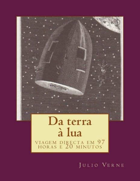 Da terra a lua - Julio Verne - Books - Createspace Independent Publishing Platf - 9781518829154 - October 29, 2015