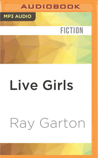 Live Girls - Mark Nelson - Muzyka - Audible Studios on Brilliance - 9781522680154 - 12 lipca 2016