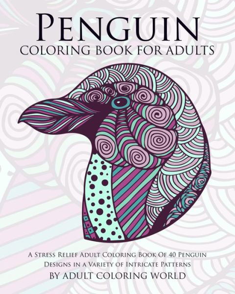 Cover for Adult Coloring World · Penguin Coloring Book For Adults (Pocketbok) (2016)