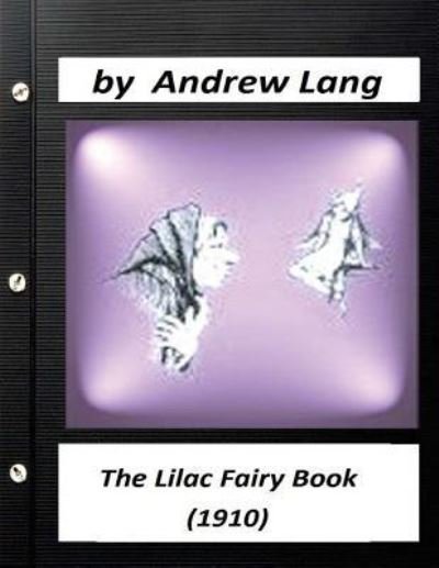 Cover for Andrew Lang · The Lilac Fairy Book (1910) by Andrew Lang (Children's Classics) (Paperback Bog) (2016)
