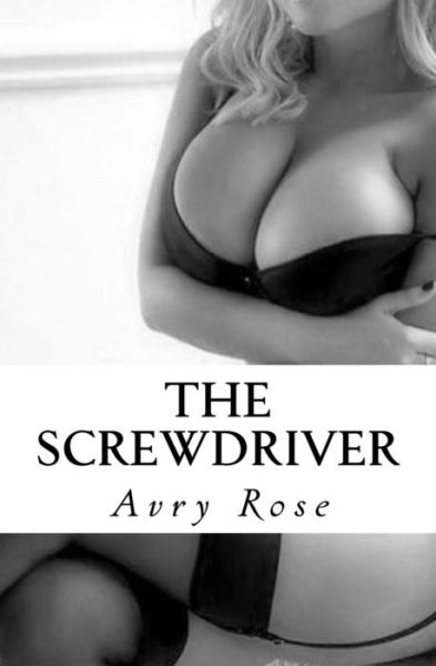 Cover for Avry Rose · The Screwdriver (Paperback Book) (2016)