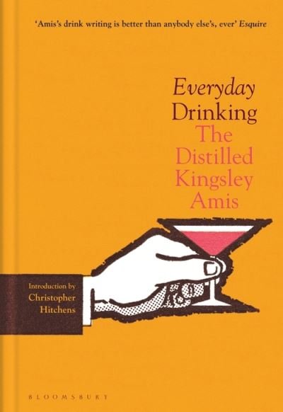 Cover for Kingsley Amis · Everyday Drinking: The Distilled Kingsley Amis (Gebundenes Buch) (2021)