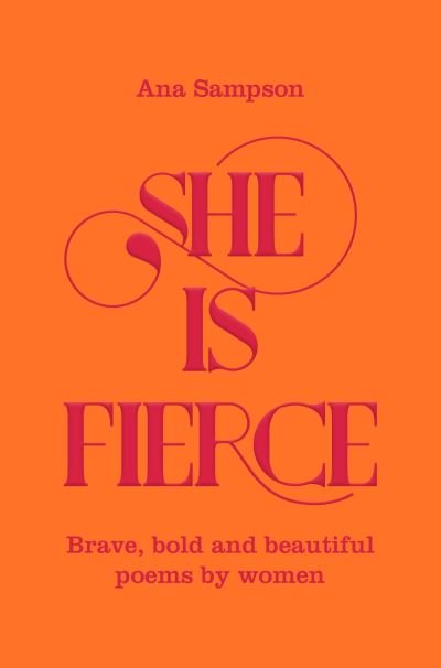 Cover for Ana Sampson · She is Fierce: Brave, Bold  and Beautiful Poems by Women (Paperback Bog) (2020)