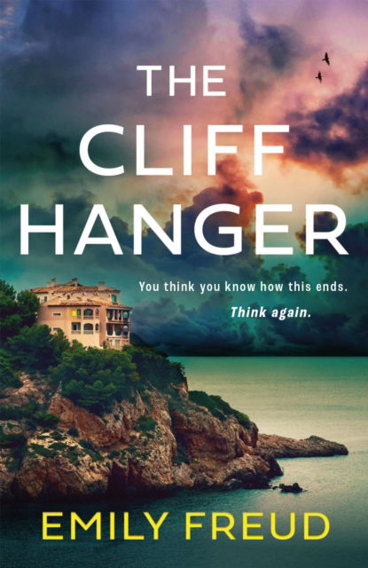 The Cliffhanger: a thrilling summer read with a twist you won't see coming - Emily Freud - Books - Quercus Publishing - 9781529438154 - May 8, 2025