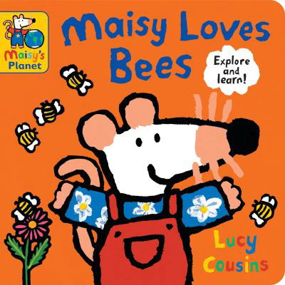 Cover for Lucy Cousins · Maisy Loves Bees: A Maisy's Planet Book - Maisy's Planet (Kartonbuch) (2024)