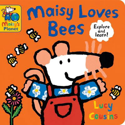Cover for Lucy Cousins · Maisy Loves Bees: A Maisy's Planet Book - Maisy (Kartonbuch) (2024)