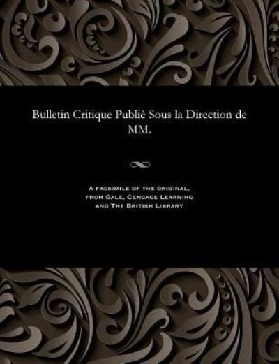 Cover for M E Beurlier · Bulletin Critique Publi Sous La Direction de MM. (Pocketbok) (1904)
